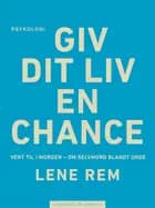 Giv dit liv en chance - vent til i morgen. Om selvmord blandt unge