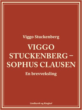 Viggo Stuckenberg - Sophus Clausen. En brevveksling af Viggo Stuckenberg