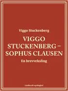 Viggo Stuckenberg – Sophus Clausen. En brevveksling