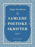 Samlede poetiske skrifter: 1 af Holger Drachmann