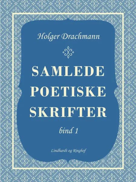 Samlede poetiske skrifter: 1 af Holger Drachmann