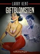 Giftblomsten af Larry Kent