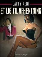 Et lig til afhentning af Larry Kent