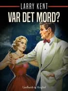 Var det mord? af Larry Kent
