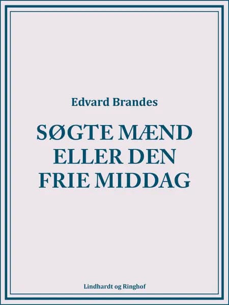 Søgte mænd eller den frie middag af Edvard Brandes