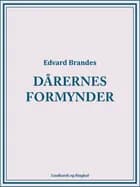 Dårernes formynder af Edvard Brandes