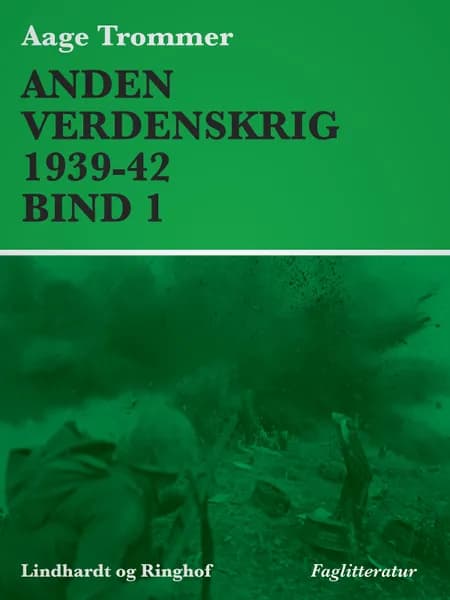 Anden verdenskrig 1939-42 af Aage Trommer