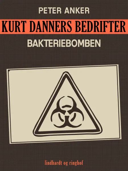 Kurt Danners bedrifter: Bakteriebomben af Peter Anker