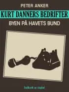 Kurt Danners bedrifter: Byen på havets bund