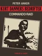 Kurt Danners bedrifter: Commando-raid af Peter Anker