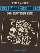 Kurt Danners bedrifter: Den duftende død