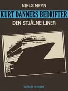 Kurt Danners bedrifter: Den stjålne liner af Niels Meyn