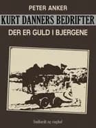 Kurt Danners bedrifter: Der er guld i bjergene