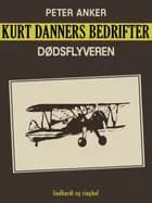 Kurt Danners bedrifter: Dødsflyveren af Peter Anker