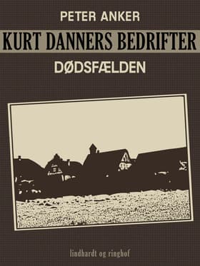 Kurt Danners bedrifter: Dødsfælden af Peter Anker