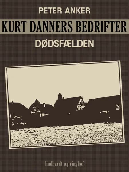 Kurt Danners bedrifter: Dødsfælden af Peter Anker