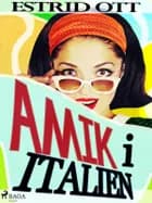 Amik i Italien af Estrid Ott