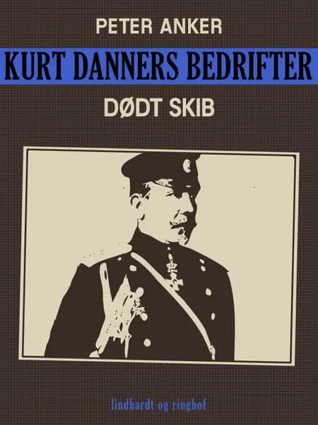 Kurt Danners bedrifter: Dødt skib af Peter Anker