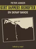 Kurt Danners bedrifter: En skrap bande