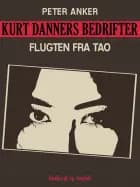 Kurt Danners bedrifter: Flugten fra Tao