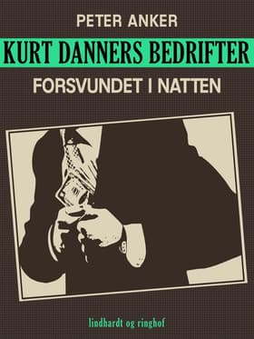 Kurt Danners bedrifter: Forsvundet i natten af Peter Anker