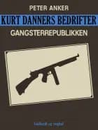 Kurt Danners bedrifter: Gangsterrepublikken
