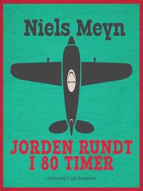 Jorden rundt i 80 timer af Niels Meyn