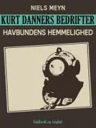 Kurt Danners bedrifter: Havbundens hemmelighed af Niels Meyn