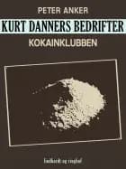 Kurt Danners bedrifter: Kokainklubben