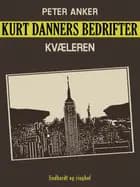 Kurt Danners bedrifter: Kvæleren af Peter Anker