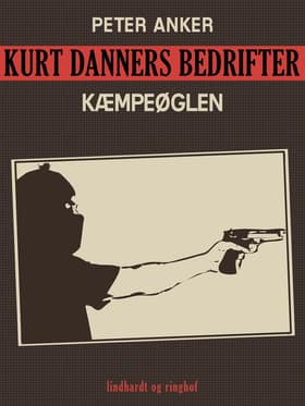 Kurt Danners bedrifter: Kæmpeøglen af Peter Anker