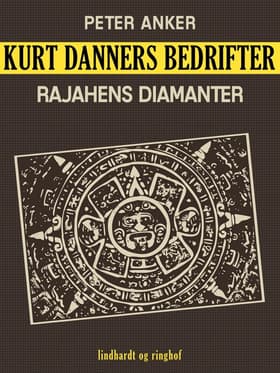 Kurt Danners bedrifter: Rajahens diamanter af Peter Anker