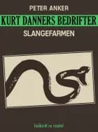 Kurt Danners bedrifter: Slangefarmen