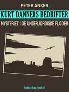 Kurt Danners bedrifter: Mysteriet i de underjordiske floder