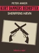 Kurt Danners bedrifter: Sheriffens hævn af Peter Anker