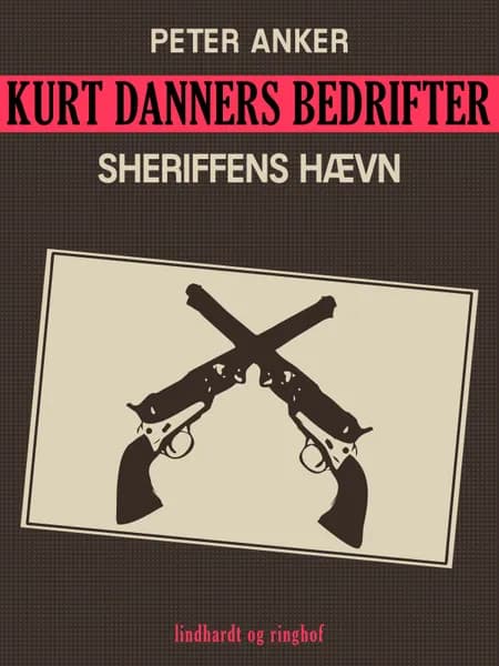 Kurt Danners bedrifter: Sheriffens hævn af Peter Anker