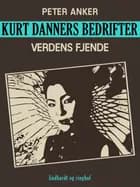 Kurt Danners bedrifter: Verdens fjende af Peter Anker