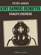 Kurt Danners bedrifter: Vragplyndrene af Peter Anker
