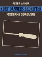 Kurt Danners bedrifter: Moderne sørøvere af Peter Anker