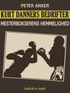 Kurt Danners bedrifter: Mesterbokserens hemmelighed