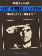 Kurt Danners bedrifter: Marseilles-nætter af Peter Anker