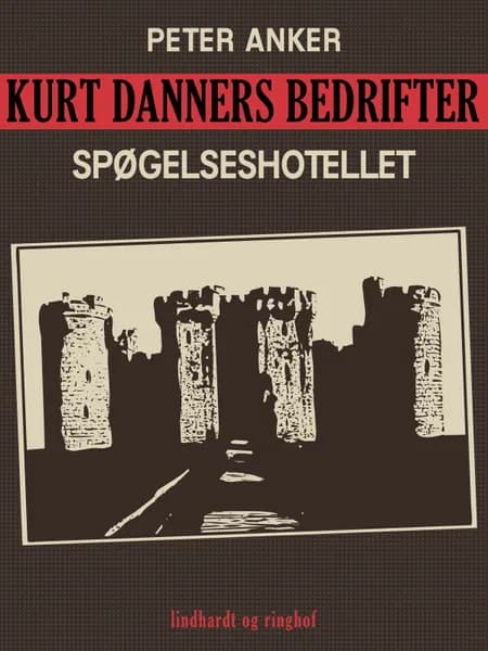 Kurt Danners bedrifter: Spøgelseshotellet af Peter Anker
