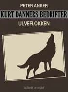 Kurt Danners bedrifter: Ulveflokken af Peter Anker