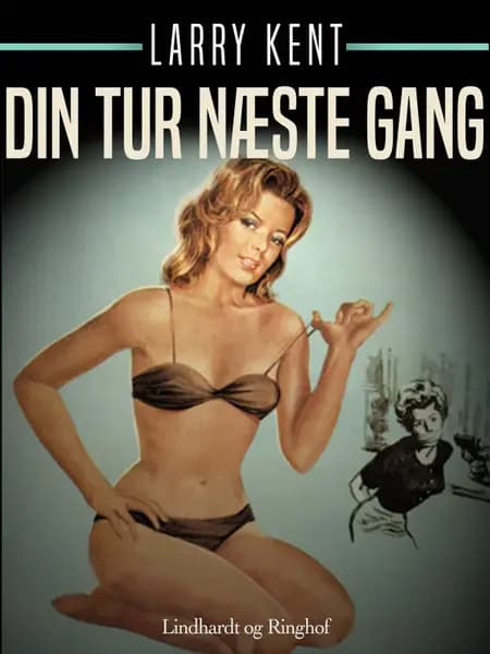 Din tur næste gang af Larry Kent
