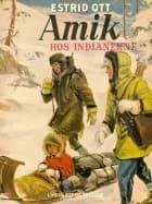 Amik hos indianerne af Estrid Ott