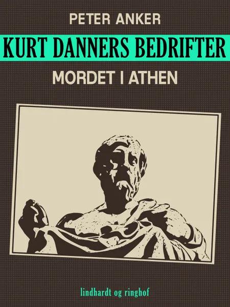 Kurt Danners bedrifter: Mordet i Athen af Peter Anker