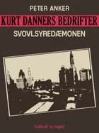 Kurt Danners bedrifter: Svovlsyredæmonen af Peter Anker