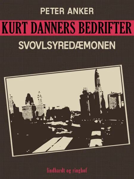 Kurt Danners bedrifter: Svovlsyredæmonen af Peter Anker