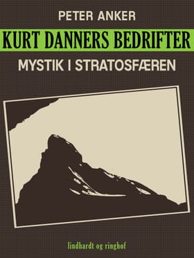 Kurt Danners bedrifter: Mystik i stratosfæren af Peter Anker