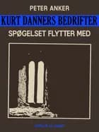 Kurt Danners bedrifter: Spøgelset flytter med af Peter Anker